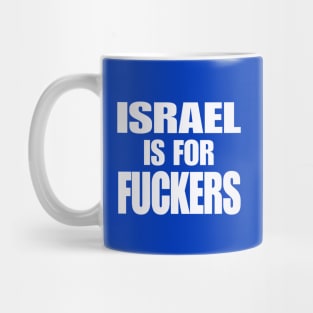 Israel IS For Fuckers - White - Back Mug